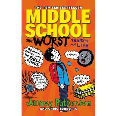 Middle School: The Worst Years Of My Life - Middle School - James Patterson