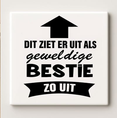 Dit Ziet Er Uit Als Geweldige Bestie Keramische Tegel – Grappige Vriendschap Quote Wanddecoratie – 15 x 15 cm