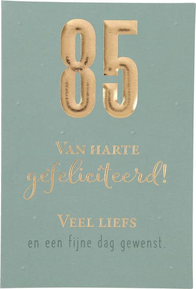Cijferkaarten - De mooiste Leetijd - Verjaardagskaart 85 Van harte gefeliciteerd! Veel liefs..