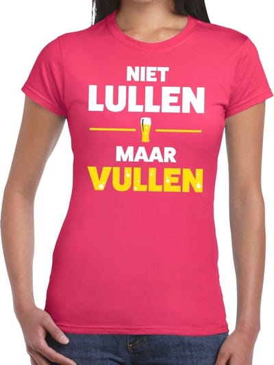 Niet Lullen maar Vullen tekst t-shirt roze dames - dames shirt Niet Lullen maar Vullen S