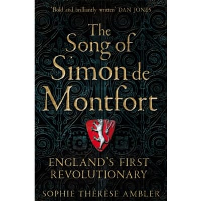 The Song Of Simon De Montfort - Sophie Therese Ambler