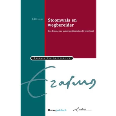 Stoomwals En Wegbereider: Hoe Europa Ons Aansprakelijkheidsrecht Beïnvloedt - Erasmus Law - K.J.O. Jansen