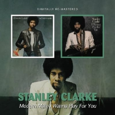 Modern Man/I Wanna Play For You - Stanley Clarke