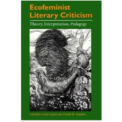 Ecofeminist Literary Criticism - Greta Gaard