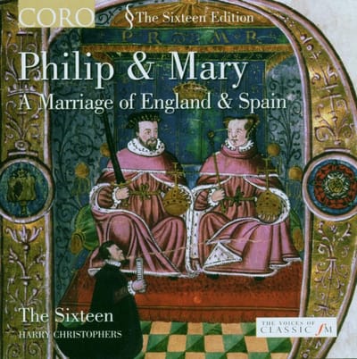 The Sixteen, Harry Christophers - Philip & Mary, A Marriage Of Englan (CD)