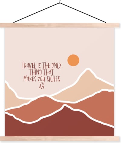 Posterhanger incl. Poster 40x40 cm - Schoolplaat - Spreuken - Quotes - Travel is the only thing that makes you richer - Berg - Textielposter - Blanke latten