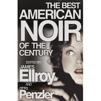 The Best American Noir Of The Century - James Ellroy