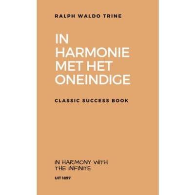 In Harmonie Met Het Oneindige - Ralph Waldo Trine