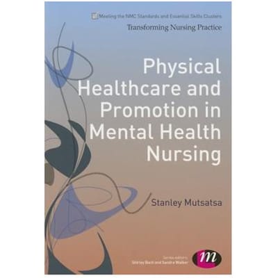 Physical Healthcare And Promotion In Mental Health Nursing - Mutsatsa