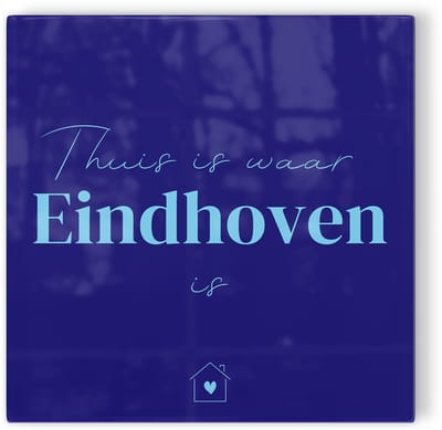Tegeltje Thuis is waar Eindhoven is - donkerblauw lichtblauw - tegeltje stad - tegeltje met tekst