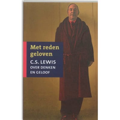 Met Reden Geloven - C.S. Lewis