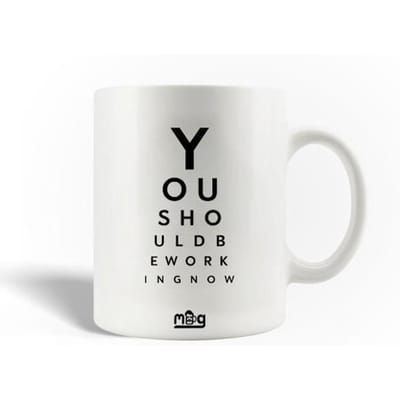 Mug en Céramique Citation You should be working now