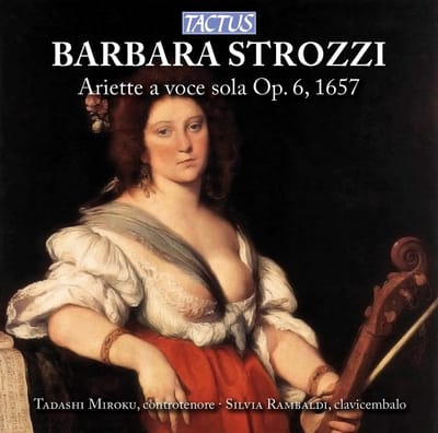 Tadashi Miroku & Silvia Rambaldi - Strozzi: Ariette A Voce Sola Op. 6 (CD)