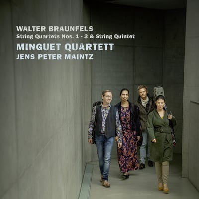 Walter Braunfels: String Quartets Nos. 1-3 & String Quintet
