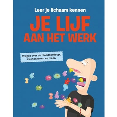 Je Lijf Aan Het Werk - Leer Je Lichaam Kennen - John Farndon