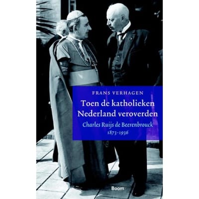 Toen De Katholieken Nederland Veroverden - Frans Verhagen
