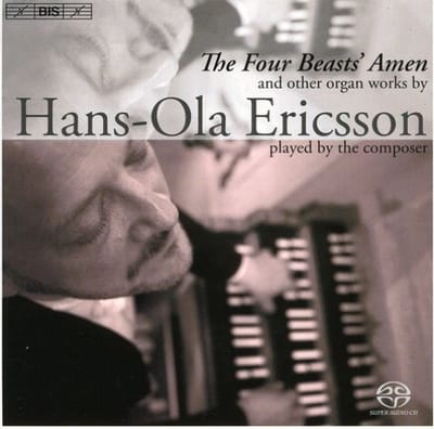 Hans-Ola Ericsson - Ericsson: The Four Beasts' Amen And Other Organ Works (SACD)