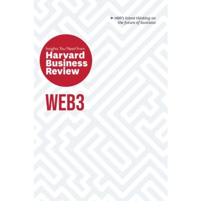 Web3: The Insights You Need From Harvard Business Review - Hbr Insights Series - Harvard Business Review