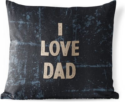Tuinkussen - Papa - Vader cadeautjes - Quote - I love dad - Spreuken - 40x40 cm - Weerbestendig - Vaderdag cadeautje - Cadeau voor vader en papa