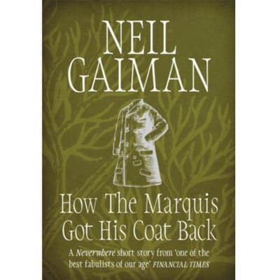 How The Marquis Got His Coat Back - Neil Gaiman