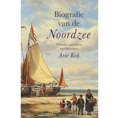 Biografie Van De Noordzee - Arie Kok