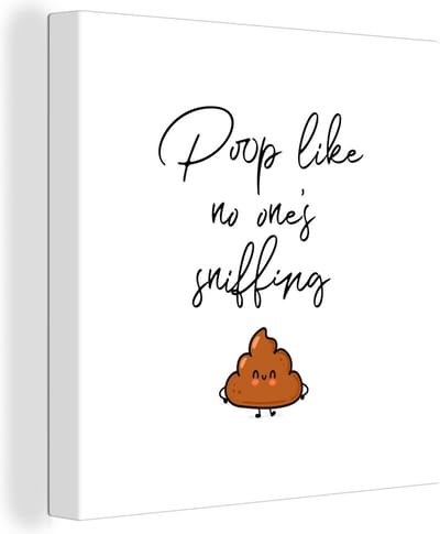 Canvas Schilderij Spreuken - Quotes - Poop like no one's sniffing - Poep - Poop - 20x20 cm - Wanddecoratie