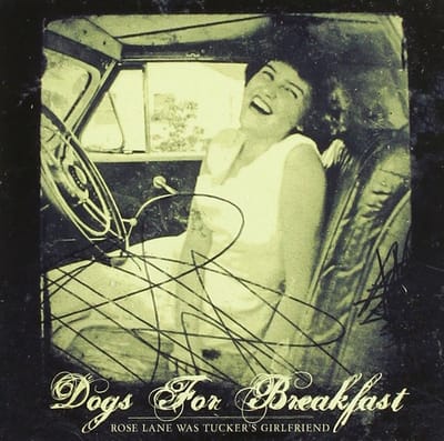 Dogs For Breakfast - Rose Lane Was Tucker's Girlfriend (CD)