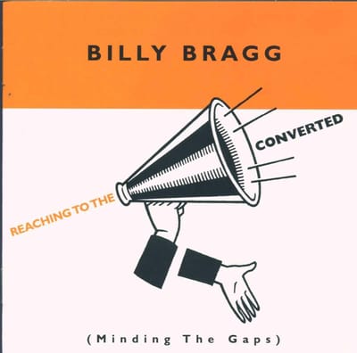 Reaching To The Converted - Billy Bragg