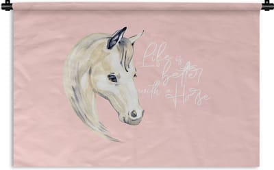 Wandkleed - Wanddoek - Spreuken - Life is better with a horse - Quotes - Paarden - 180x120 cm - Wandtapijt