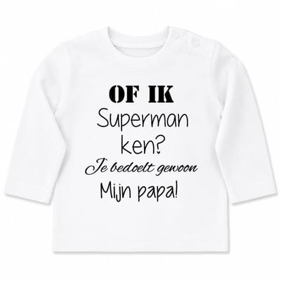 Baby Shirtje met tekst opdruk Of ik superman ken? Je bedoelt gewoon mijn papa! | Lange mouw | wit | maat 56 |cadeau eerste vaderdag beste liefste leukste allerliefste allerbeste pap pappie je kan het meisje jongen