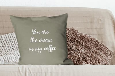 Sierkussens - Kussentjes Woonkamer - 60x60 cm - Spreuken - You are the cream in my coffee - Partner - Quotes