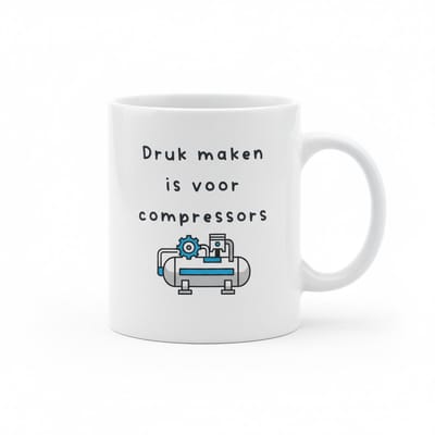 Grappige Tekst Koffiemok 330 ml – “Druk Maken Is Voor Compressors” Leuk Cadeau voor Technici