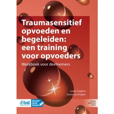 Traumasensitief Opvoeden En Begeleiden: Een Training Voor Opvoeders - Leony Coppens