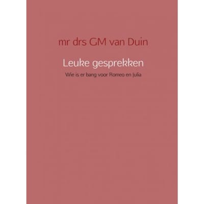 Leuke Gesprekken - Mr Drs Gm Van Duin