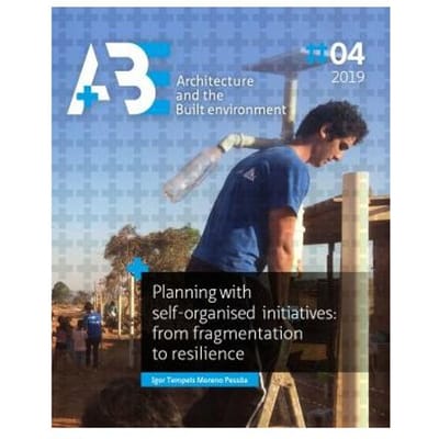 Planning With Self‑organised Initiatives: From Fragmentation To Resilience - A+Be Architecture - Igor Tempels Moreno Pessôa