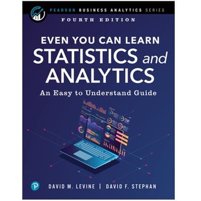Even You Can Learn Statistics And Analytics - Pearson Business Analytics Series - David Levine