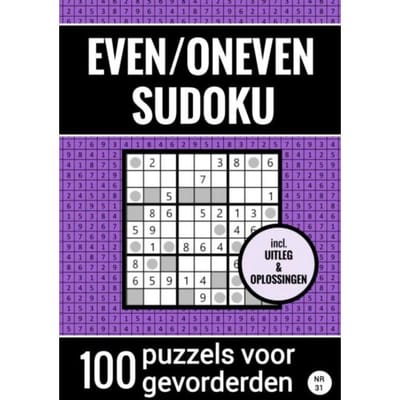 Even/Oneven Sudoku - Nr. 31 - 100 Puzzels Voor Gevorderden - Sudoku Puzzelboeken