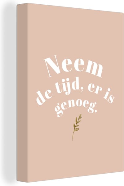 Canvas Schilderij Spreuken - Quotes - Neem de tijd, er is genoeg - Badkamer - Plant - 30x40 cm - Wanddecoratie