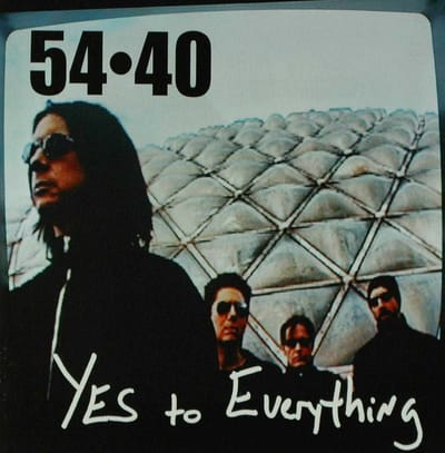 Yes To Everything - Fifty Four-forty (54-40)