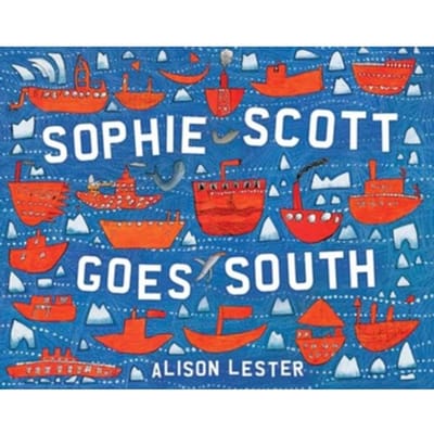 Sophie Scott Goes South - Alison Lester