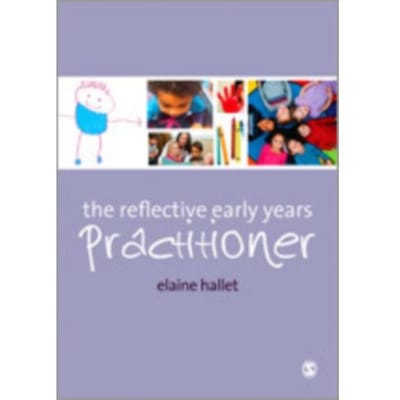 The Reflective Early Years Practitioner - Hallet