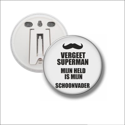 Button Met Clip 58 MM - Vergeet Superman Mijn Held Is Mijn Schoonvader