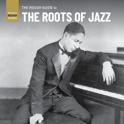 Various Artists - The Rough Guide To The Roots Of Jazz (CD)
