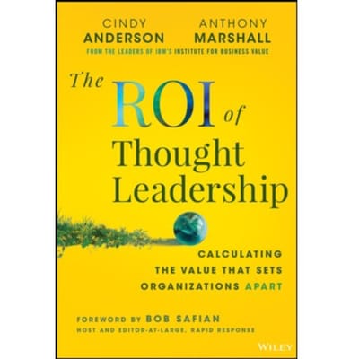 The Roi Of Thought Leadership - Cindy Anderson