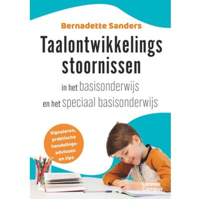 Taalontwikkelingsstoornissen In Het Basisonderwijs En Speciaal Basisonderwijs - Bernadette Sanders