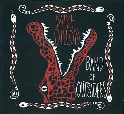 Mike Dillon - Band Of Outsiders (CD)