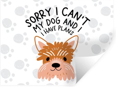 Muurstickers - Sticker Folie - Quotes - Spreuken - Sorry I can't my dog and I have plans - Honden - 40x30 cm - Plakfolie - Muurstickers Kinderkamer - Zelfklevend Behang - Zelfklevend behangpapier - Stickerfolie