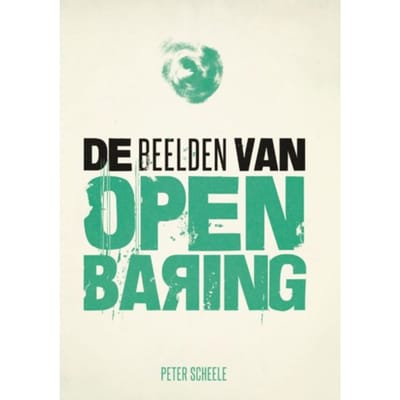 De Beelden Van Openbaring - Peter Scheele