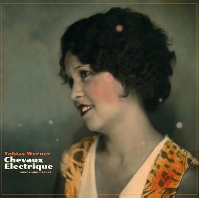 Tobias Werner - Chevaux Electrique: Songs About Sport (LP)