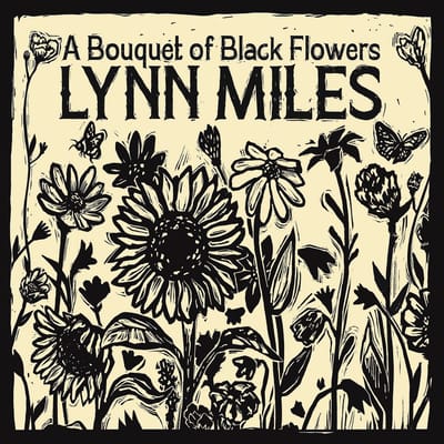Lynn Miles - A Bouquet Of Black Flowers (CD)